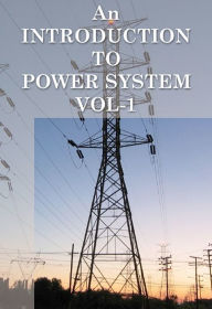 Title: An Introduction to Power System Vol-1, Author: Manish Goel