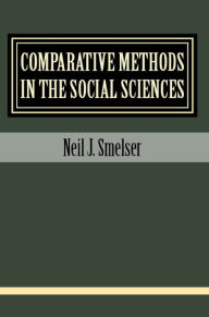 Title: Comparative Methods in the Social Sciences, Author: Neil J. Smelser
