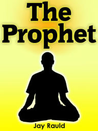 Title: The Prophet, Author: Jay Rauld