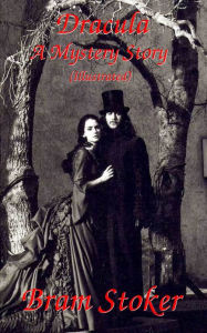 Title: Dracula-A Mystery Story (Illustrated), Author: Bram Stoker