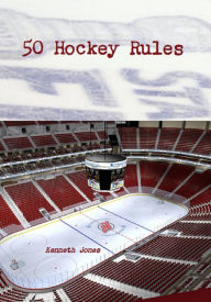 Title: 50 Hockey Rules, Author: Kenneth Jones