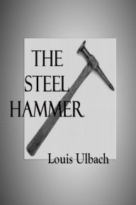 Title: The Steel Hammer, Author: Louis Ulbach