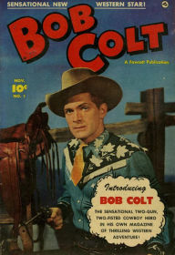 Title: Bob Colt Number 1 Western Comic Book, Author: Lou Diamond