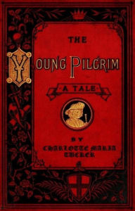 Title: The Young Pilgrim, Author: Charlotte Maria Tucker