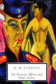 Title: The Prussian Officer and Other Stories, Author: D. H. Lawrence