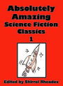 Absolutely Amazing Science Fiction Classics 1