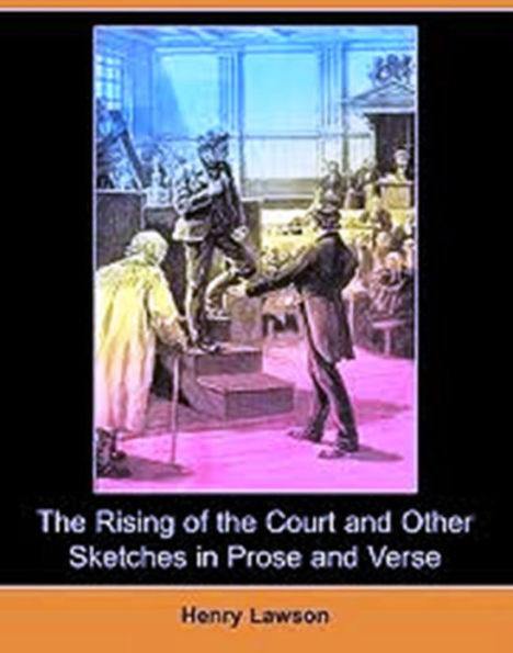 The Rising of the Court and Other Sketches in Prose and Verse