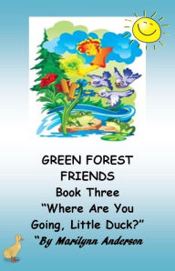 Title: GREEN FOREST FRIENDS ~~ A First Grade Chapter Book Featuring Sight Words for Beginning Readers ~~ Book Three, 