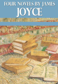 Title: Four Novels by James Joyce, Author: James Joyce
