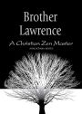 Brother Lawrence: A Christian Zen Master