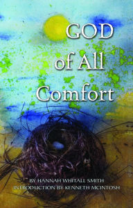 Title: God of All Comfort, Author: Hannah Whitall Smith