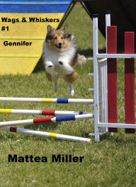 Title: Wags & Whiskers #1 Gennifer, Author: Mattea Miller