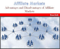 Title: Advantages and Disadvantages of Affiliate Markets, Author: Brown Smith