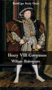 Title: Henry VIII Companion (Includes Study Guide, Complete Unabridged Book, Historical Context, Biography, and Character Index), Author: BookCaps