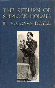 Title: The Return of Sherlock Holmes by Arthur Conan Doyle (Illustrated), Author: Arthur Conan Doyle