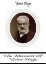 The Memoirs of Victor Hugo: A Biography Classic By Victor Hugo! AAA+++