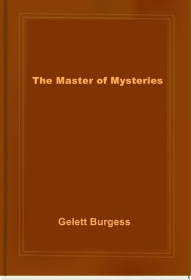 The Master of Mysteries by Gelett Burgess | NOOK Book (eBook) | Barnes ...