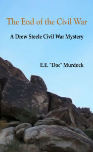 Title: The End of the Civil War, Author: E.E 