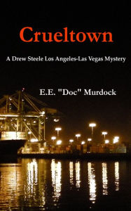 Title: Crueltown: A Drew Steele Los Angeles - Las Vegas Mystery, Author: E.E. 