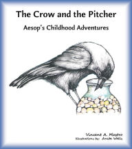 Title: The Crow and the Pitcher, Author: Vincent A. Mastro