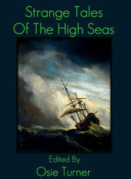 Title: Strange Tales of the High Seas, Author: Osie Turner