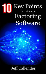 Title: 10 Key Points to Look for in Factoring Software, Author: Jeff Callender