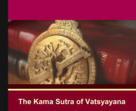 Title: The Kama Sutra of Vatsyayana, Author: by Vatsyayana