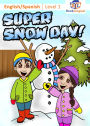 Super Snow Day! – Learn Spanish for Kids Series, English/Spanish Bilingual Book