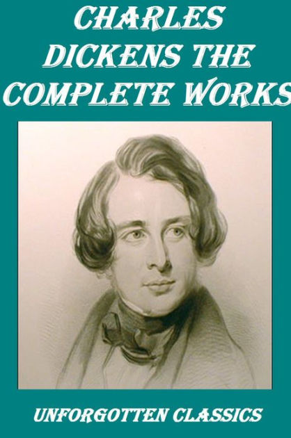 The Complete Charles Dickens Collection : 70 Complete Works by Charles ...