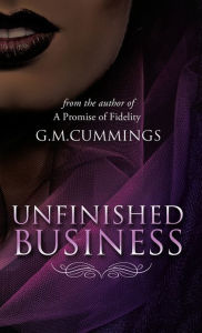 Title: Unfinished Business, Author: G.M. Cummings