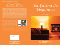 Title: La Latina de Elegancia: Volume 1, Author: F Sophia