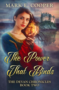 Title: The Power That Binds (Devan Chronicles, #2), Author: Mark E. Cooper