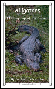Title: Alligators: Floating Logs of the Swamp, Author: Caitlind Alexander