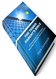 Title: The Tennis Parent's Bible, Author: Frank Giampaolo