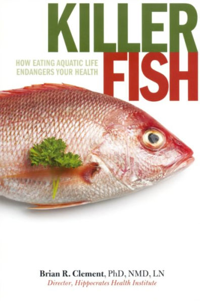 Killer Fish: How Eating Aquatic Life Endangers Your Health