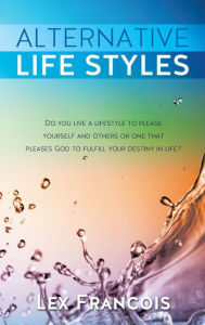 Title: ALTERNATIVE LIFE STYLES, Author: Lex Francois