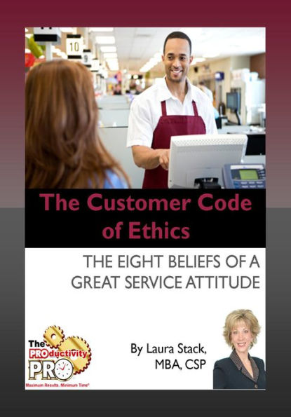 The Customer Code of Ethics - The Eight Beliefs of a Great Service Attitude