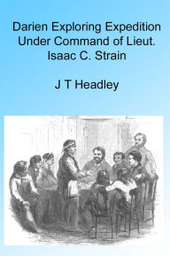 Title: Darien Exploring Expedition Under Command of Lieut. Isaac C. Strain., Author: J T Headley