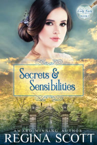 Title: Secrets and Sensibilities, Author: Regina Scott