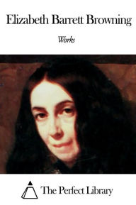 Title: Works of Elizabeth Barrett Browning, Author: Elizabeth Barrett Browning