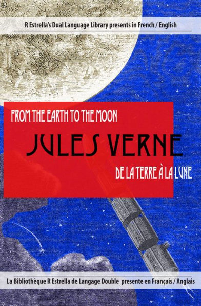 De la Terre a la Lune-From the Earth to the Moon (French/English)