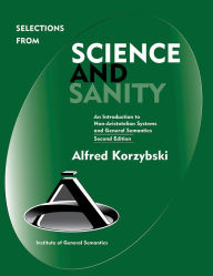 Title: Selections from Science and Sanity, Author: Alfred Korzybski