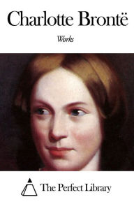 Title: Works of Charlotte Brontë, Author: Charlotte Brontë