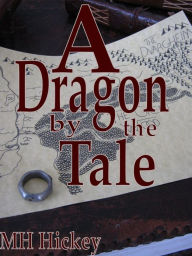 Title: A Dragon by the Tale, Author: Michael Hickey