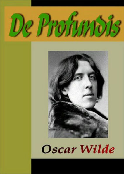 De Profundis: A Biography Classic By Oscar Wilde! AAA+++