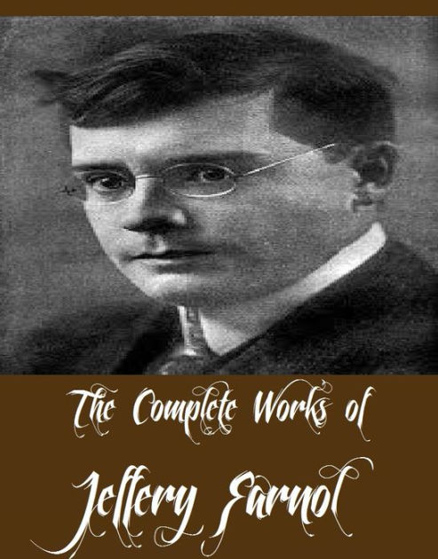 The Complete Works of Jeffery Farnol (13 Complete Works of Jeffery ...