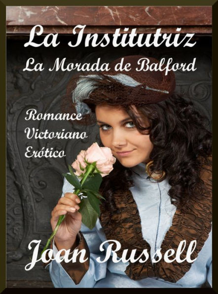 La Institutriz: La Morada de Balford (Romance Victoriano Erótico)