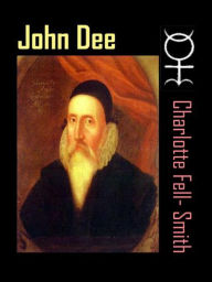 Title: John Dee, Author: Charlotte Fell-Smith