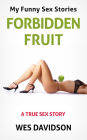 My Funny Sex Stories: Forbidden Fruit