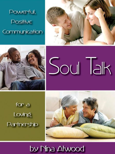 Soul Talk: Powerful, Positive Communication for a Loving Partnership